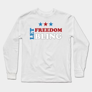 Let Freedom Bling - Sparkling Celebration of Liberty 4 of july Long Sleeve T-Shirt